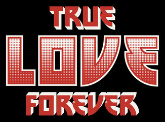 Wall Mural - True Love Rock Slogan Artwork For Apparel and Other Uses