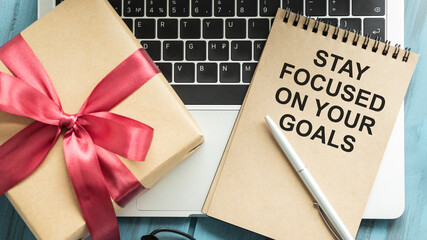 Text sign showing Stay Focused On Your Goals. Conceptual photo Keep your motivation inspiration.