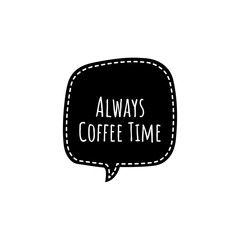 ''coffee is always good''