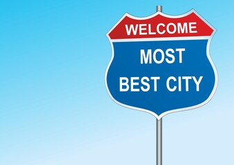 Welcome metal sign, road sign welcome to the best city. Vector illustration
