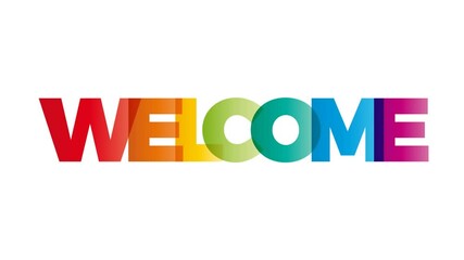 Wall Mural - the word welcome. animated banner with the text colored rainbow.
