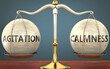 agitation and calmness staying in balance - pictured as a metal scale with weights and labels agitation and calmness to symbolize balance and symmetry of those concepts, 3d illustration