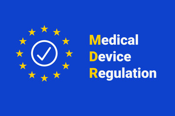 MDR - Medical Device Regulation. Regulation of the EU- European Union on the clinical investigation and sale of medical devices for human use. Vector illustration on blue background