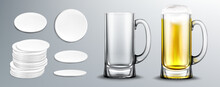 Empty And Full Of Beer Glass Mug And White Circle Coasters In Stack And Top View. Vector Realistic Mockup Of Beer With Foam In Clear Mug And Blank Cardboard Mats