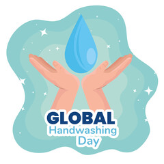 Poster - Global handswashing day and hands with drops design, Hygiene wash health and clean theme Vector illustration