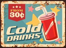 Soda Drinks Rusty Metal Plate, Vector Cola Beverage In Red Disposable Cup With Straw, Vintage Rust Tin Sign. Cold Drinks Promotional Retro Poster, Ferruginous Price Tag For Store Or Street Cafe Menu