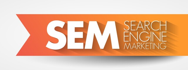 SEM - Search Engine Marketing acronym, business concept background