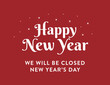 © linebyline - Happy New Year, We Will Be Closed on New Year's Day, Business Sign, Retail Store Closed Sign Vector Illustration Background