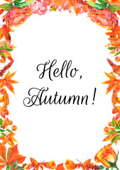 Poster - Hello, Autumn greeting card with a frame of watercolor leaves, branches and flowers, on a white background