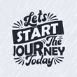 © NetArt - Lets start the journey today - Inspirational quote lettering design.