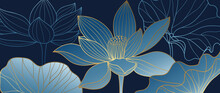 Luxurious Blue Background Design With Golden Lotus. Lotus Flowers Line Arts Design For Wallpaper, Natural Wall Arts, Banner, Prints, Invitation And Packaging Design. Vector Illustration.