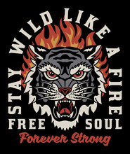 Tiger Head In Flames Illustration With Slogan Artwork  For Apparel And Other Uses
