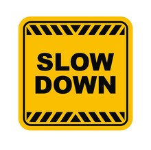 Slow Down Sign On White Background	