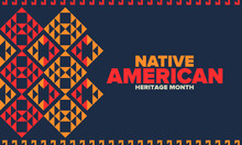 Native American Heritage Month In November. American Indian Culture. Celebrate Annual In United States. Tradition Pattern. Poster, Card, Banner And Background. Vector Ornament, Illustration
