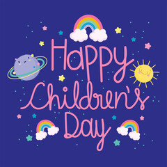  childrens day, cartoon hand drawn lettering rainbows planet sun stars celebration card