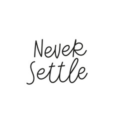 Wall Mural - Never settle quote simple travel lettering sign