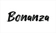 Bonanza Hand drawn Brush lettering words in Black text and phrase isolated on the White background