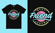 © Fnur - Best friend ever. Typography modern T-shirt design for man and woman