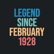 © NetArt - Legend since February 1928 - retro vintage birthday typography design for Tshirt