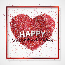 Poster With Heart Of Red Confetti, Sparkles, Glitter And Lettering Happy Valentines Day In Red Frame, Border On White Background. Vector Illustration. 