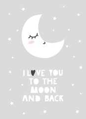 Wall Mural - I love you to the moon and back cute inspirational design with moon and stars. Baby shower, invitation, poster for nursery or greeting card template with lettering in nordic style. Vector illustration