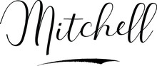 Mitchell -Male Name Cursive Calligraphy On White Background