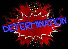 Determination Comic Book Style Cartoon Words On Abstract Colorful Comics Background.