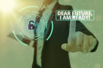 Wall Mural - Conceptual hand writing showing Dear Future I Am Ready. Concept meaning Confident to move ahead or to face the future Graphics padlock for web data security application system