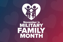November Is Military Family Month. Holiday Concept. Template For Background, Banner, Card, Poster With Text Inscription. Vector EPS10 Illustration.