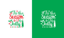 Christmas Vintage Design. Tis The Season To Be Jolly. T-Shirt Typography Design. Vector Illustration Symbol Icon Design.