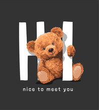 Nice To Meet You Slogan With Cute Bear Doll On Black Background