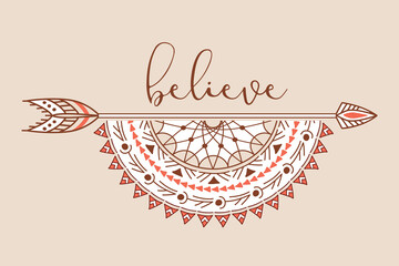 Wall Mural - boho style arrow with inspirational quote. tribal vector dreamcatcher. native american ethnic design