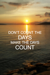 Wall Mural - Inspirational and motivational quotes - Don't count the day, make the day count.