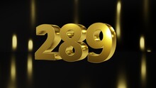 Number 289 In Gold On Black And Gold Background, Isolated Number 3d Render