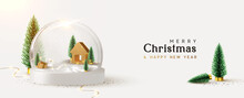 Happy New Year And Merry Christmas Banner. Xmas Snowball With Trees And House. Glass Snow Globe Realistic 3d Design. Festive Christmas Object. Vector Illustration