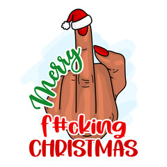 Poster - Merry Fucking Christmas - Beautiful girl hand with red nail polish. Middle finger illustartion Hand gesture, handwritten lettering. Inspiration quote for antisocial rudeness people hate Xmas.	