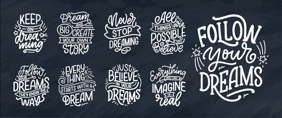 Wall Mural - Set with inspirational quotes about dream. Hand drawn vintage illustrations with lettering. Drawing for prints on t-shirts and bags, stationary or poster.