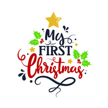 My First Christmas Vector Illustration. Brush Calligraphy White Background. Hand Drawn Lettering For Xmas Greetings Cards, Invitations, Good For Baby T-shirt, Mug, Gifts.