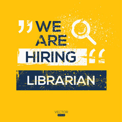 creative text Design (we are hiring Librarian),written in English language, vector illustration.
