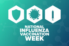 National Influenza Vaccination Week. Holiday Concept. Template For Background, Banner, Card, Poster With Text Inscription. Vector EPS10 Illustration.