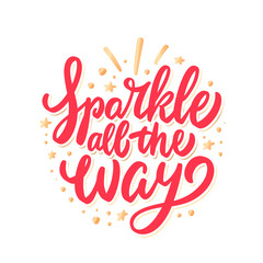 Wall Mural - sparkle all the way. merry christmas vector lettering greeting card.