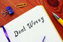 Business concept about Dont Worry  with phrase on the piece of paper.