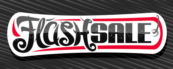 Wall Mural - Vector banner for Flash Sale, white decorative ad signboard for black friday or cyber monday sale with unique hand written lettering for words flash sale and red flourishes on grey abstract background