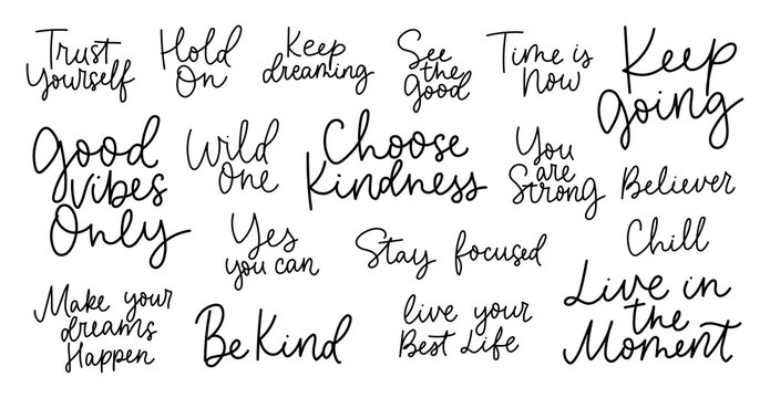 Wall Mural - Big set of hand drawn motivational quotes. Trust yourself. Be kind. Keep dreaming. Choose kindness.Live in the moment. You are strong. See the good. Inspirational quotes set vector illustration