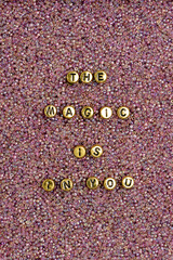 Poster - THE MAGIC IS IN YOU beads message typography