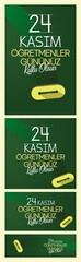 24 November Turkish Teachers Day, Design of all sizes. Turkish flag symbol. Turkish: 24 Kasım, Öğretmenler Günü. (TR: 24 Kasım Öğretmenler Gününüz Kutlu Olsun)