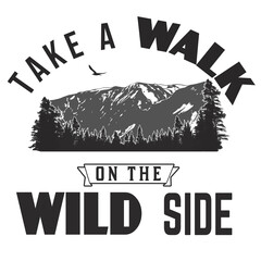 take a walk on the wild side typography for t-shirt print