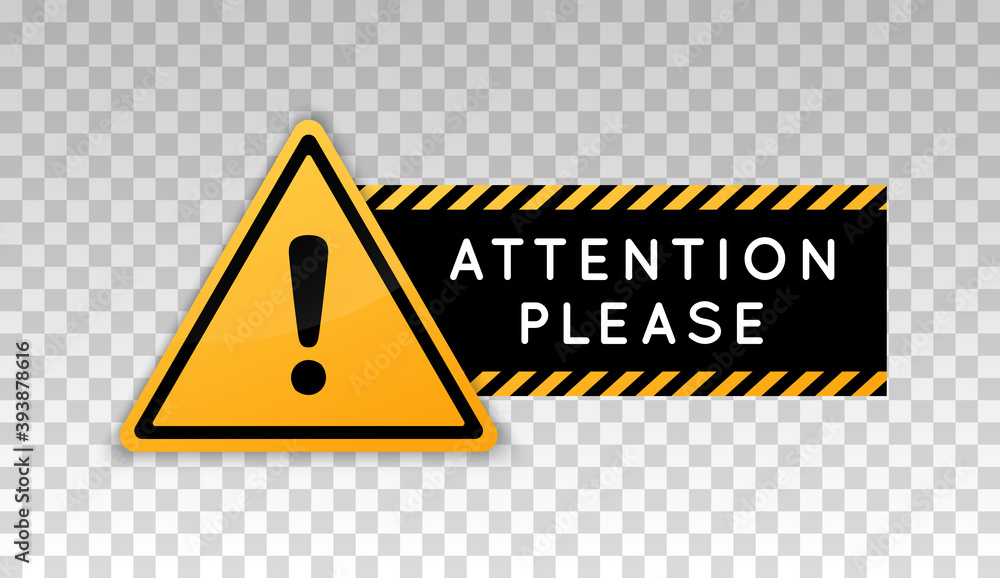 Attention please sign. Note hazard warning caution board. Exclamation mark. Notice triangle frame, striped ribbon. Precaution message on banner. Design with alert icon. Concept dangerous areas. Vector - obrazy, fototapety, plakaty 