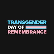 Transgender Day Of Remembrance Logo Or Banner With Trans Pride Flag On Dark Background