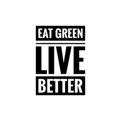 Wall Mural - ''Eat green, live better'' Lettering